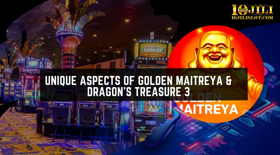 Unique Aspects of Golden Maitreya & Dragon’s Treasure 3