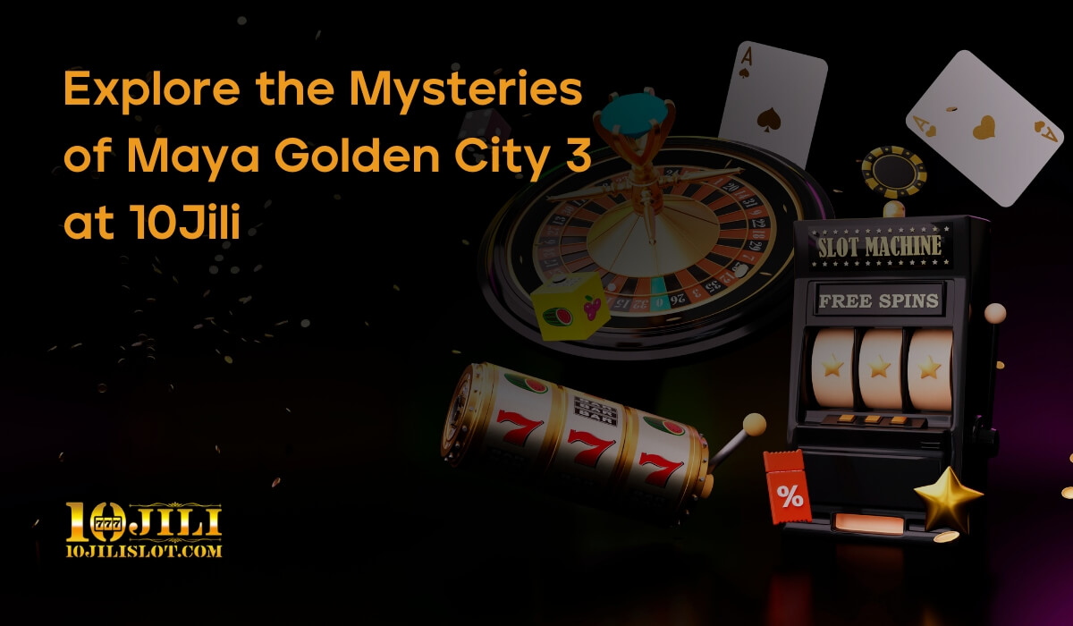 Explore the Mysteries of Maya Golden City 3 at 10Jili