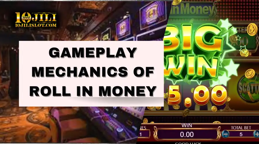 Gameplay Mechanics of Roll in Money