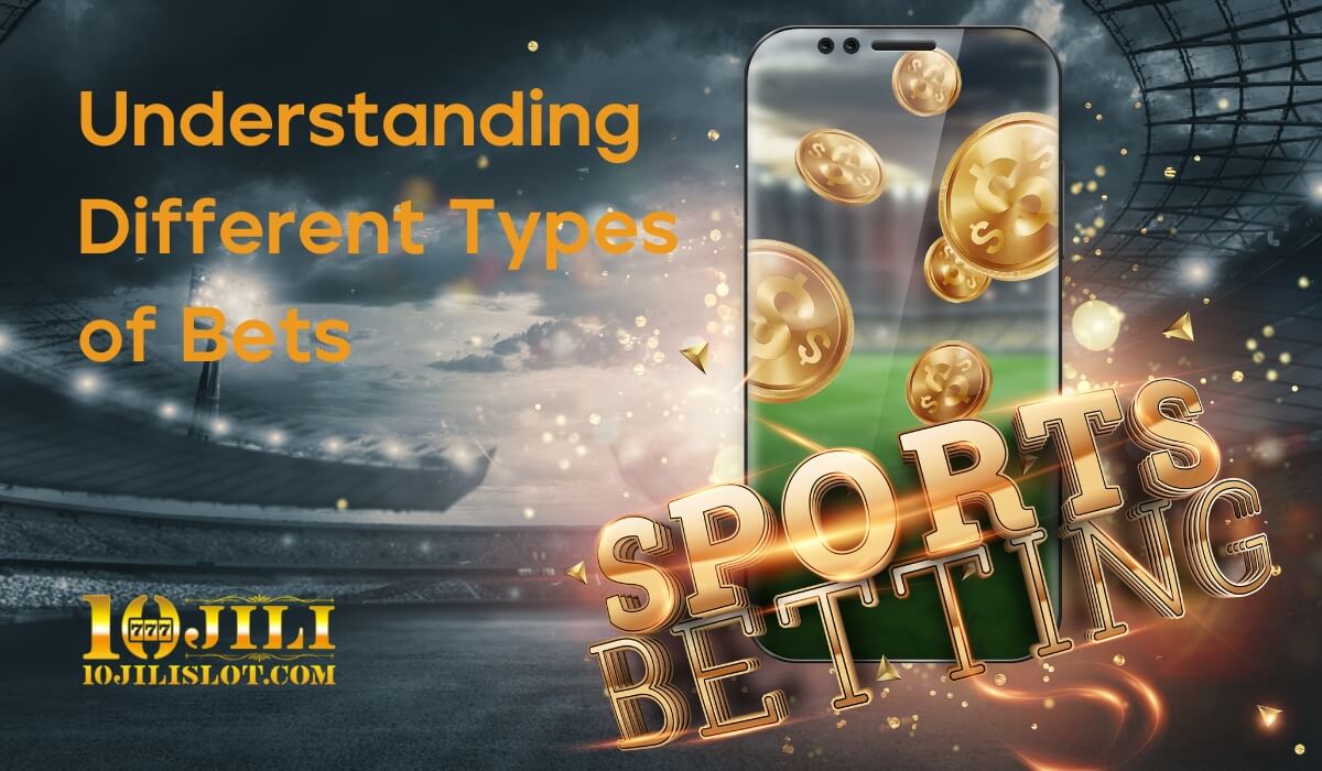 Understanding Different Types of Bets